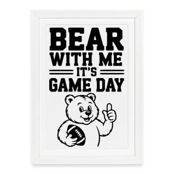 Bear With Me, It’s Game Day - Framed poster (27 × 37 cm) - white - Front