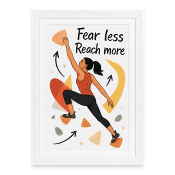 Bouldering Motivation – Fear less. Reach more. - Framed poster (27 × 37 cm) - white - Front