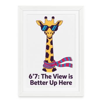 Tall Giraffe 6'7 The View Is Better Up Here - Framed poster (27 × 37 cm) - white - Front