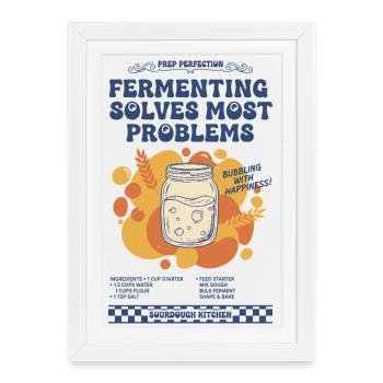 sourdough Fermenting Solves Most Problems bread - Framed poster (27 × 37 cm) - white - Front
