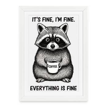 Its Fine In Fine Coffee Raccoon Humor - Framed poster (27 × 37 cm) - white - Front
