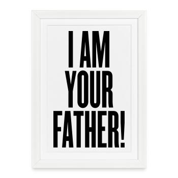 i am your father - Affiche encadrée (27 × 37 cm) - blanc - Devant