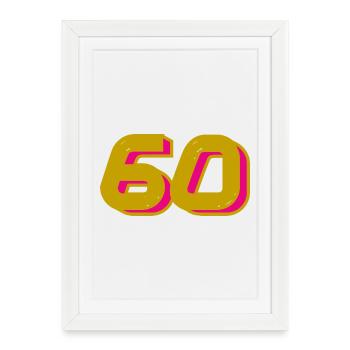 60. 60 YEARS. 60th ANNIVERSARY. 60TH BIRTHDAY. - Framed poster (27 × 37 cm) - white - Front