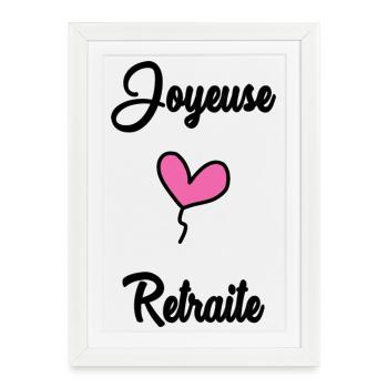 RETRAITE. BONNE RETRAITE. JOYEUSE RETRAITE - Affiche encadrée (27 × 37 cm) - blanc - Devant