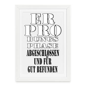Phase d’essai terminée et perçue comme bonne - Affiche encadrée (27 × 37 cm) - blanc - Devant