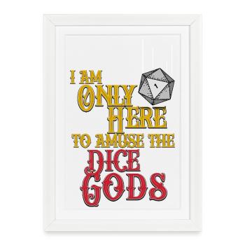 Dice Gods Amuse Me - Framed poster (27 × 37 cm) - white - Front