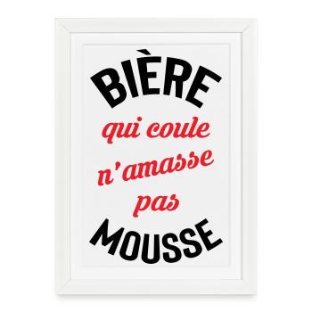 Bière qui roule n’amasse pas mousse - Affiche encadrée (27 × 37 cm) - blanc - Devant