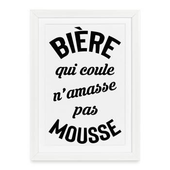 Bière qui roule n’amasse pas mousse - Affiche encadrée (27 × 37 cm) - blanc - Devant