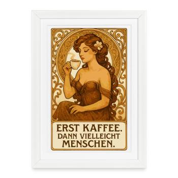 D’abord le café, puis les gens disant de l’Art nouveau - Affiche encadrée (27 × 37 cm) - blanc - Devant