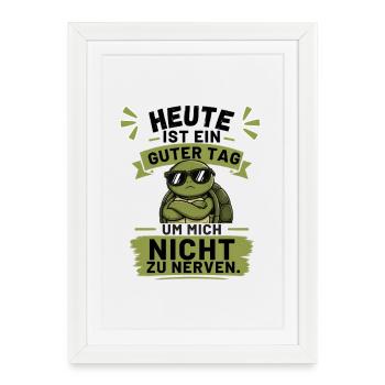Guter Tag Um Nicht Zu Nerv - Gerahmtes Poster (27 × 37 cm) - Weiß - Vorne