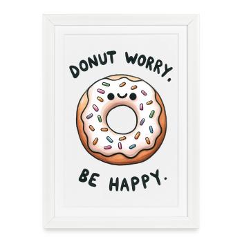 Donat Worry - be happy - Gerahmtes Poster (27 × 37 cm) - Weiß - Vorne