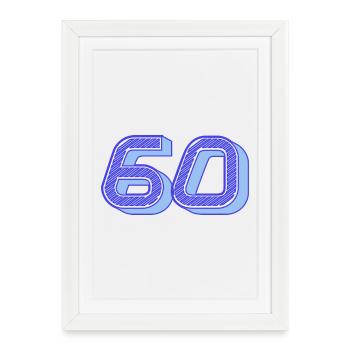 60. 60 ANS. 60e ANNIVERSAIRE. ANNIVERSAIRE 60 ANS. - Affiche encadrée (27 × 37 cm) - blanc - Devant