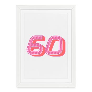 60. 60 YEARS. 60th ANNIVERSARY. 60TH BIRTHDAY. - Framed poster (27 × 37 cm) - white - Front