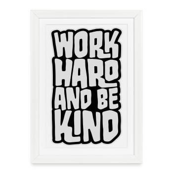 Travailler dur et être gentil Diligence inspirante Logo de la gentillesse - Affiche encadrée (27 × 37 cm) - blanc - Devant