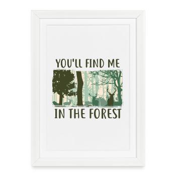 Vous me trouverez dans la forêt - Affiche encadrée (27 × 37 cm) - blanc - Devant