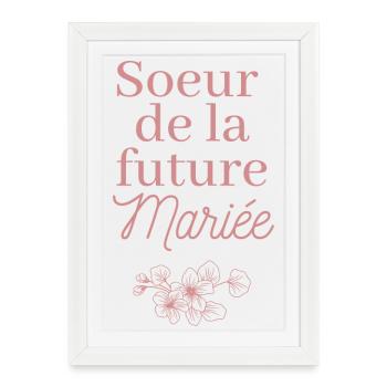 Soeur future Mariée. EVJF Team future mariée - Affiche encadrée (27 × 37 cm) - blanc - Devant