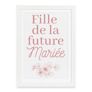 Fille future Mariée. EVJF Team future mariée - Affiche encadrée (27 × 37 cm) - blanc - Devant