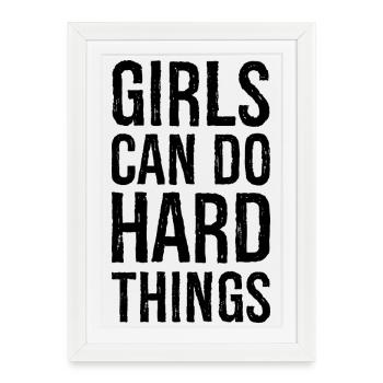Les filles peuvent faire des choses difficiles - Affiche encadrée (27 × 37 cm) - blanc - Devant