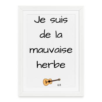 Georges Brassens la mauvaise herbe - Affiche encadrée (27 × 37 cm) - blanc - Devant
