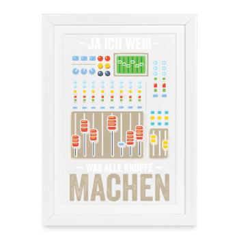 Yes, I know what buttons do sound engineers - Framed poster (27 × 37 cm) - white - Front