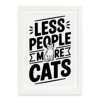 Less People More Cats - Framed poster (27 × 37 cm) - white - Front