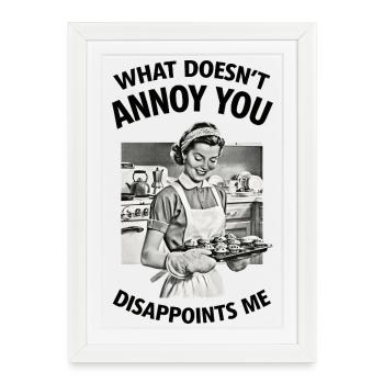 What doesn't annoy you.... - Framed poster (27 × 37 cm) - white - Front