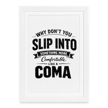 Sarcastic Black Humor Slip Into A Coma - Framed poster (27 × 37 cm) - white - Front