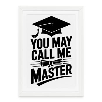 Master's degree funny: You may now call me maste - Framed poster (27 × 37 cm) - white - Front