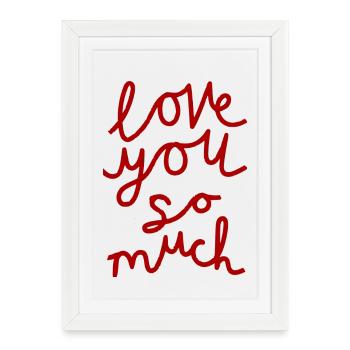Écrit à la main Love You So Much Design - Affiche encadrée (27 × 37 cm) - blanc - Devant