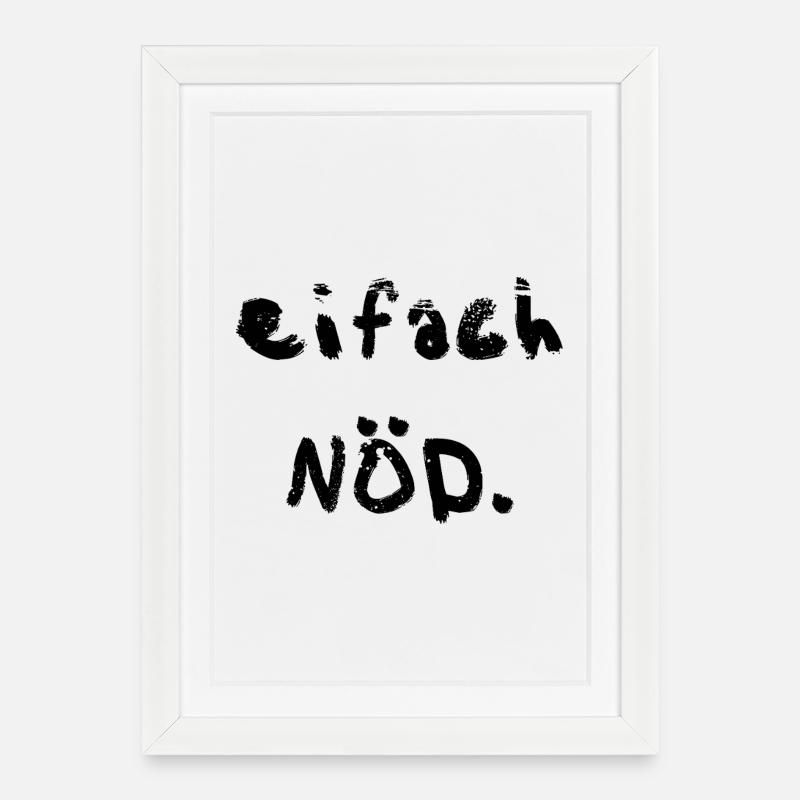 Eifach Nöd - Affiche encadrée (27 × 37 cm) - blanc