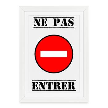 INTERDIT. DO NOT ENTER. PANNEAU. DANGER - Affiche encadrée (27 × 37 cm) - blanc - Devant