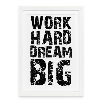 work hard dream big - Affiche encadrée (27 × 37 cm) - blanc - Devant