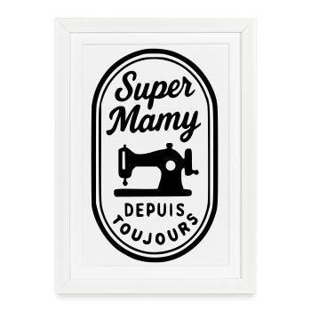 Super Mamy depuis toujours - Affiche encadrée (27 × 37 cm) - blanc - Devant