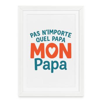 Mon Papa Unique  - Affiche encadrée (27 × 37 cm) - blanc - Devant