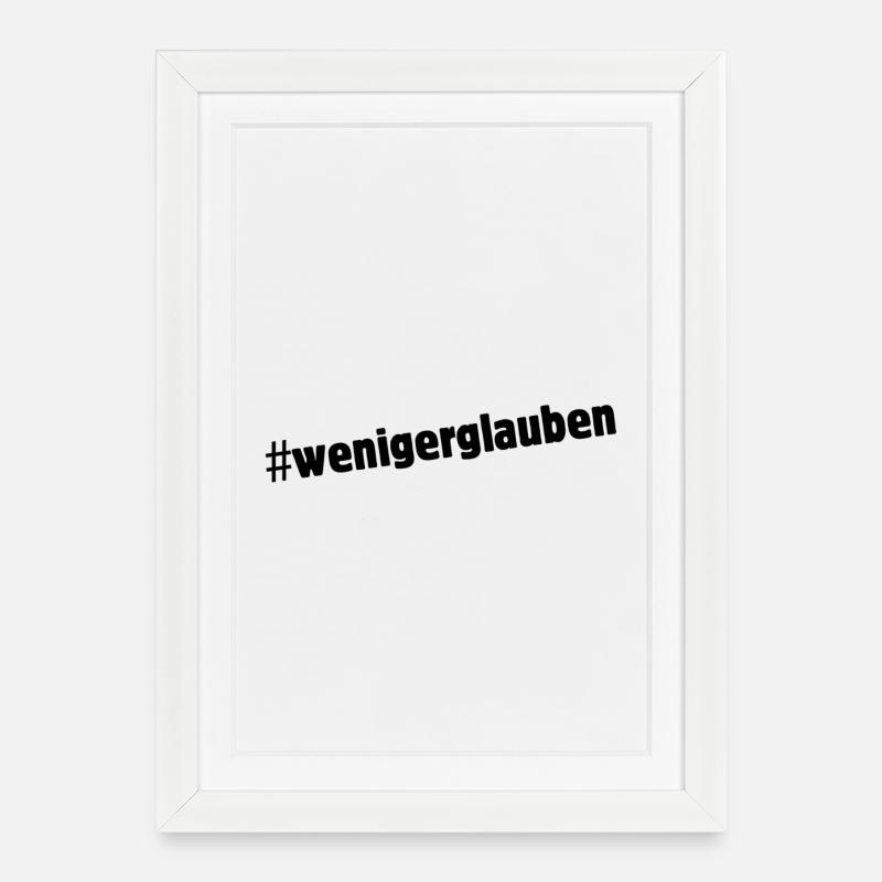 #wenigerglauben - Affiche encadrée (27 × 37 cm) - blanc