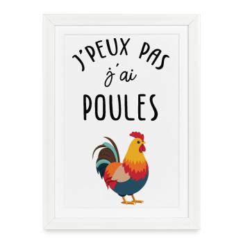 J'peux pas j'ai poules ! - Affiche encadrée (27 × 37 cm) - blanc - Devant