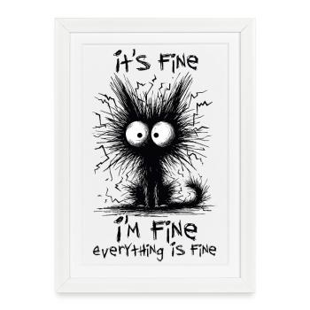 Black Cat It's Fine I'm Fine Everything Is Fine - Framed poster (27 × 37 cm) - white - Front