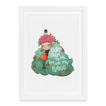 Ne me parle pas, j’ai mes règles - Affiche encadrée (27 × 37 cm) - blanc - Devant