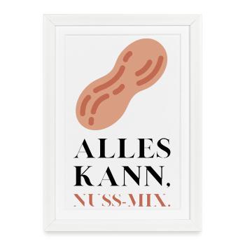 Alles kann Nuss Mix - Gerahmtes Poster (27 × 37 cm) - Weiß - Vorne
