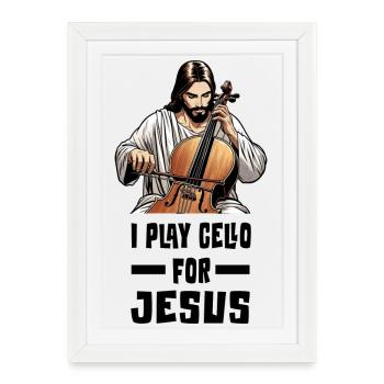 Je joue du violoncelle pour Jésus - Affiche encadrée (27 × 37 cm) - blanc - Devant