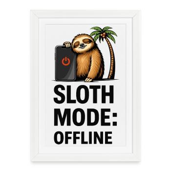 Sloth Mode Offline - Framed poster (27 × 37 cm) - white - Front