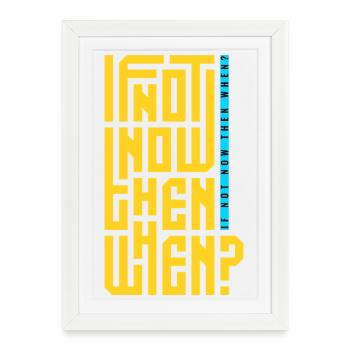 Si ce n’est pas maintenant, alors quand ? - Affiche encadrée (27 × 37 cm) - blanc - Devant