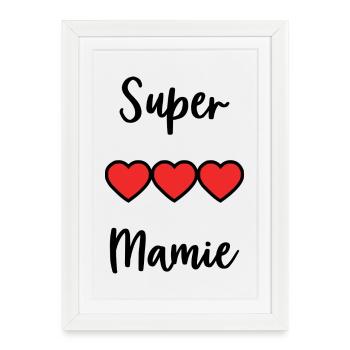 MAMIE. MAMAN. GRAND-MERE. FÊTE DES MÈRES - Affiche encadrée (27 × 37 cm) - blanc - Devant