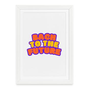 Bach to the Future Johann Sebastian Bach - Framed poster (27 × 37 cm) - white - Front