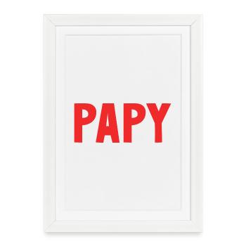 PAPY. FÊTE DES PÈRES. BONNE FÊTE PAPY. JE T'AIME. - Affiche encadrée (27 × 37 cm) - blanc - Devant