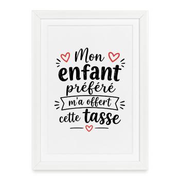 Cadeau Humour Parent - Mon enfant préféré - Affiche encadrée (27 × 37 cm) - blanc - Devant