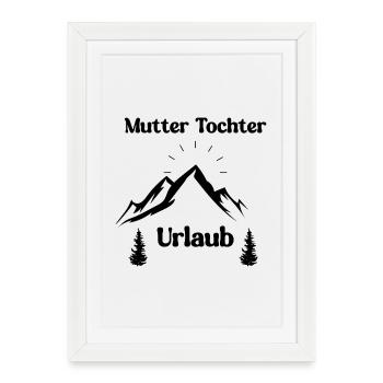 Mutter Tochter Urlaub gemeinsamer Urlaub Berge - Gerahmtes Poster (27 × 37 cm) - Weiß - Vorne