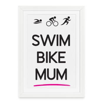 Triathlon – Swim Bike Mum - Affiche encadrée (27 × 37 cm) - blanc - Devant