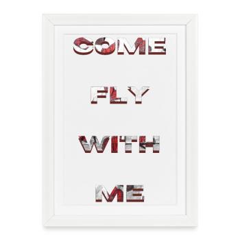 Come Fly With Me - Affiche encadrée (27 × 37 cm) - blanc - Devant