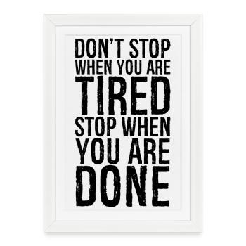 don't stop when you are tired stop when you done - Framed poster (27 × 37 cm) - white - Front